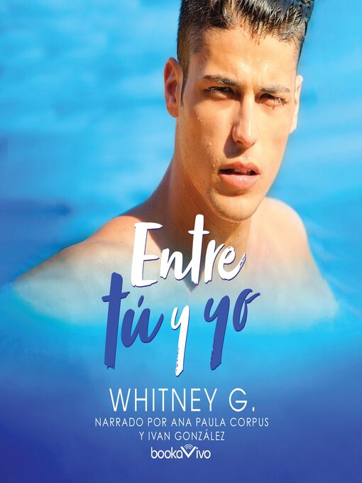 Title details for Entre tú y yo by Whitney G. - Available